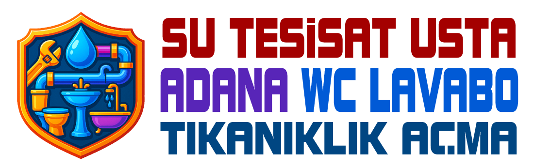 Adana Tuvalet Lavabo Gider Açma ve Profesyonel Tıkanıklık Açma Hizmetleri